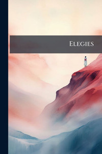 Elegies - (Paperback or Softback) Elegies - (Paperback or Softback)