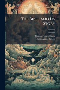 The Bible and Its Story - (Paperback or Softback)
