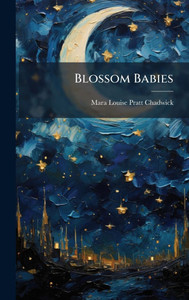 Blossom Babies - (Hardback or Cased Book) Blossom Babies - (Hardback or Cased Book)