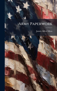 Army Paperwork - (Hardback or Cased Book) Army Paperwork - (Hardback or Cased Book)