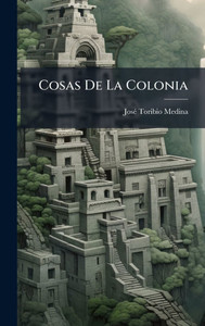 Cosas De La Colonia - (Hardback or Cased Book) Cosas De La Colonia - (Hardback or Cased Book)