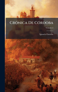 CrÃ3nica De CÃ3rdoba - (Hardback or Cased Book) CrÃ3nica De CÃ3rdoba - (Hardback or Cased Book)