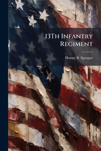 13Th Infantry Regiment - (Paperback or Softback) 13Th Infantry Regiment - (Paperback or Softback)
