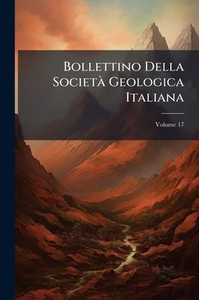 Bollettino Della Società Geologica Italiana - 9781023825702 Bollettino Della Società Geologica Italiana - 9781023825702