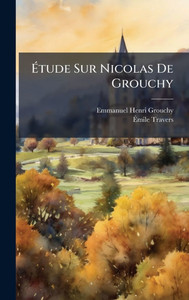 Étude Sur Nicolas De Grouchy - (Hardback or Cased Book) Étude Sur Nicolas De Grouchy - (Hardback or Cased Book)