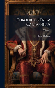 Chronicles From Cartaphilus - (Hardback or Cased Book) Chronicles From Cartaphilus - (Hardback or Cased Book)