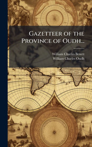 Gazetteer of the Province of Oudh... - (Hardback or Cased Book) Gazetteer of the Province of Oudh... - (Hardback or Cased Book)