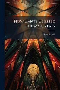 How Dante Climbed the Mountain - (Paperback or Softback)
