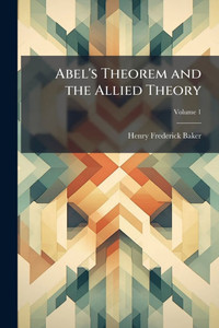 Abel's Theorem and the Allied Theory - (Paperback or Softback) Abel's Theorem and the Allied Theory - (Paperback or Softback)