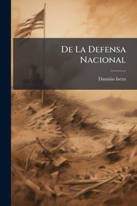 De La Defensa Nacional - (Paperback or Softback) De La Defensa Nacional - (Paperback or Softback)