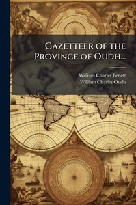 Gazetteer of the Province of Oudh... - (Paperback or Softback) Gazetteer of the Province of Oudh... - (Paperback or Softback)
