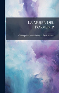 La Mujer Del Porvenir - (Hardback or Cased Book)