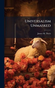 Universalism Unmasked - (Hardback or Cased Book)