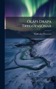 Ã"làfs Dràpa Tryggvasonar - (Hardback or Cased Book) Ã"làfs Dràpa Tryggvasonar - (Hardback or Cased Book)