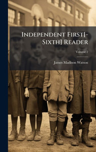 Independent First[-Sixth] Reader - (Hardback or Cased Book)