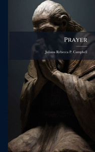 Prayer - (Hardback or Cased Book) Prayer - (Hardback or Cased Book)