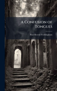 A Confusion of Tongues - (Hardback or Cased Book) A Confusion of Tongues - (Hardback or Cased Book)
