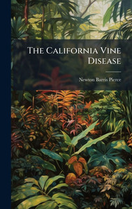 The California Vine Disease - (Hardback or Cased Book) The California Vine Disease - (Hardback or Cased Book)