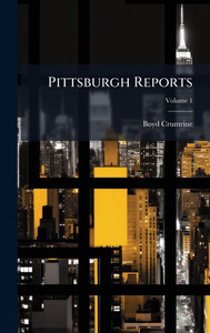 Pittsburgh Reports - (Hardback or Cased Book) Pittsburgh Reports - (Hardback or Cased Book)