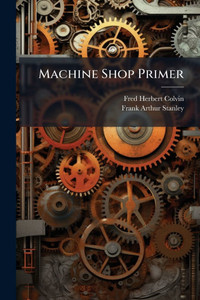 Machine Shop Primer - (Paperback or Softback)
