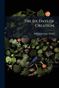 The Six Days of Creation - (Paperback or Softback) The Six Days of Creation - (Paperback or Softback)