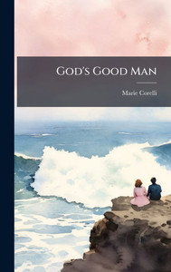 God's Good Man - (Hardback or Cased Book)