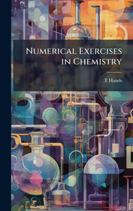 Numerical Exercises in Chemistry - (Hardback or Cased Book) Numerical Exercises in Chemistry - (Hardback or Cased Book)