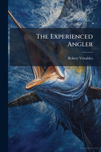 The Experienced Angler - (Paperback or Softback) The Experienced Angler - (Paperback or Softback)