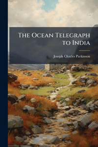 The Ocean Telegraph to India - (Paperback or Softback) The Ocean Telegraph to India - (Paperback or Softback)