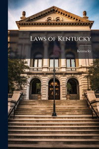 Laws of Kentucky - (Paperback or Softback)