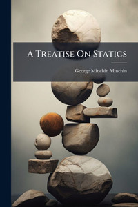 A Treatise On Statics - 9781023867481 A Treatise On Statics - 9781023867481