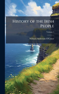 History of the Irish People - (Hardback or Cased Book) History of the Irish People - (Hardback or Cased Book)