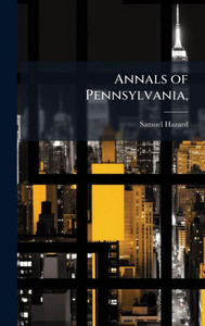 Annals of Pennsylvania, - (Hardback or Cased Book)