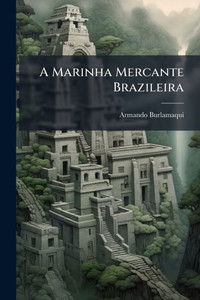 A Marinha Mercante Brazileira - (Paperback or Softback) A Marinha Mercante Brazileira - (Paperback or Softback)