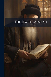 The Jewish Messiah - (Paperback or Softback) The Jewish Messiah - (Paperback or Softback)
