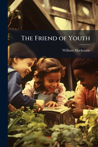 The Friend of Youth - (Paperback or Softback)
