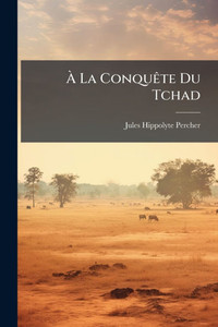 À La ConquÃate Du Tchad - (Paperback or Softback) À La ConquÃate Du Tchad - (Paperback or Softback)