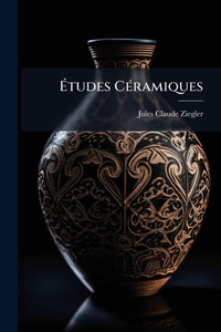 Études CÃ(c)ramiques - (Paperback or Softback) Études CÃ(c)ramiques - (Paperback or Softback)