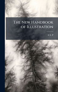 The New Handbook of Illustration - (Hardback or Cased Book)