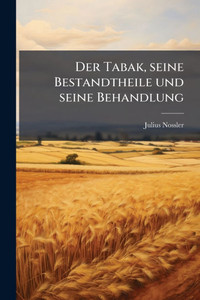 Der Tabak, seine Bestandtheile und seine Behandlung - (Paperback or Softback)