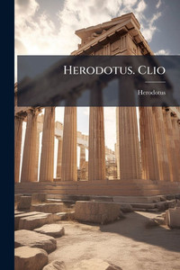 Herodotus. Clio - (Paperback or Softback) Herodotus. Clio - (Paperback or Softback)