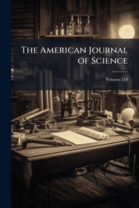 The American Journal of Science - (Paperback or Softback) The American Journal of Science - (Paperback or Softback)