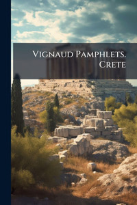 Vignaud Pamphlets. Crete - (Paperback or Softback) Vignaud Pamphlets. Crete - (Paperback or Softback)