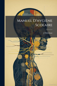 Manuel D'hygiène Scolaire - (Paperback or Softback) Manuel D'hygiène Scolaire - (Paperback or Softback)