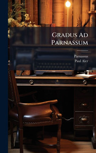 Gradus Ad Parnassum - 9781023904018 Gradus Ad Parnassum - 9781023904018