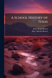 A School History of Texas - (Paperback or Softback) A School History of Texas - (Paperback or Softback)