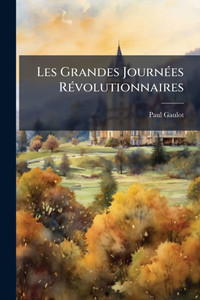 Les Grandes JournÃ(c)es RÃ(c)volutionnaires