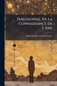 Philosophie. De La Connaissance De L'âme - (Paperback or Softback) Philosophie. De La Connaissance De L'âme - (Paperback or Softback)