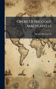 Opere Di NiccolÃ² Machiavelli - 9781023910392