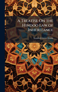 A Treatise On the Hindoo Law of Inheritance - (Hardback or Cased Book) A Treatise On the Hindoo Law of Inheritance - (Hardback or Cased Book)